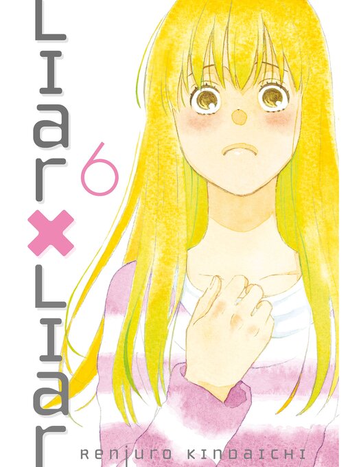 Title details for Liar X Liar, Volume 6 by Renjuro Kindaichi - Available